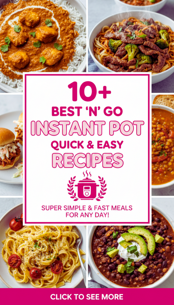 Best 10 Instant Pot Recipes for Quick and Easy Meals