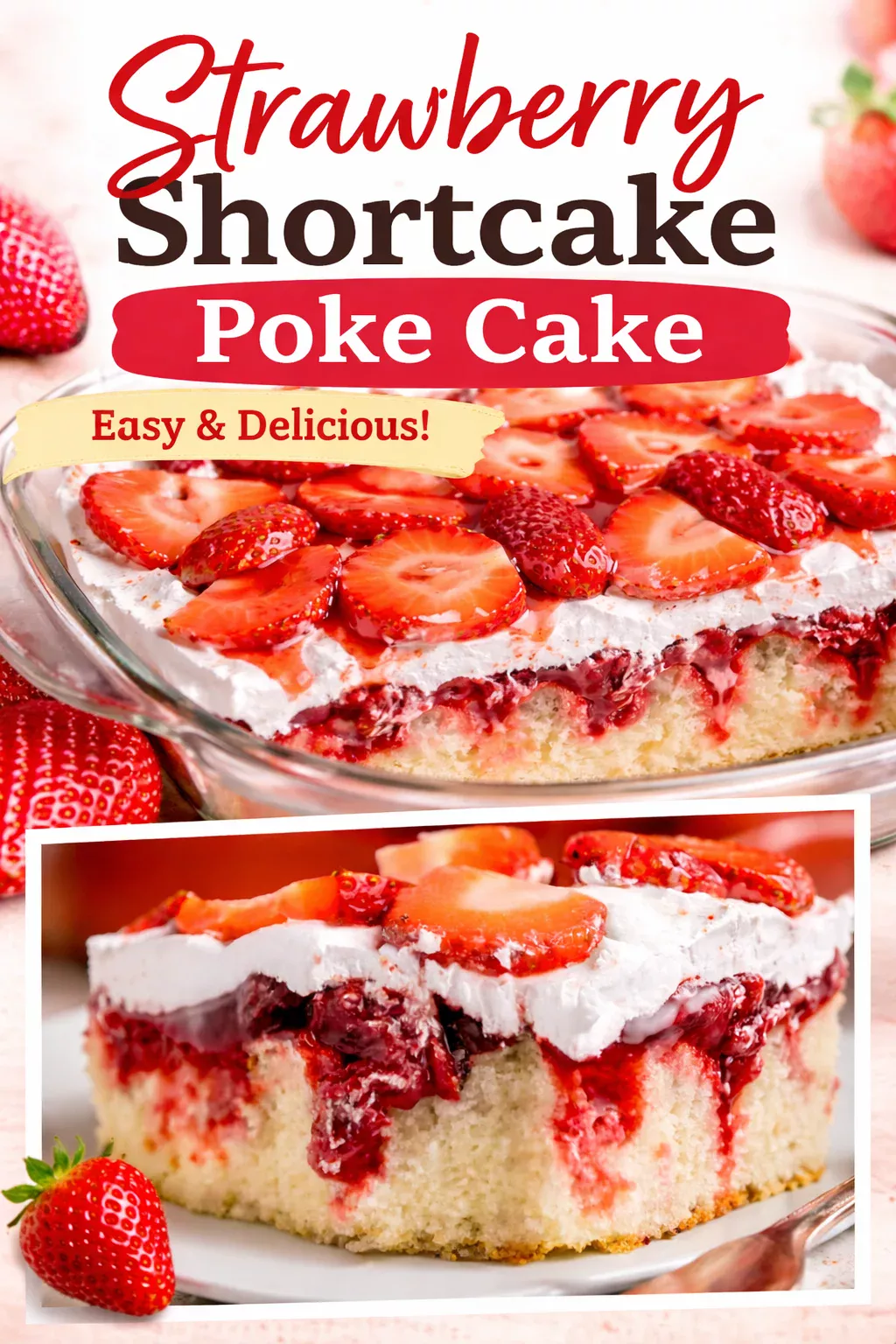 STRAWBERRY SHORTCAKE POKE CAKE